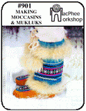 #901 MAKING MOCCASINS AND MUKLUKS BY LINDA MACPHEE